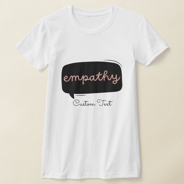 Empathy Custom Text Personliazed Mental Health T-Shirt (Laydown)