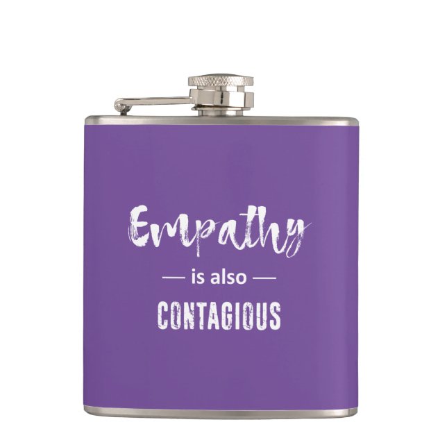 Empathy Is Also Contagious Hip Flask (Front)