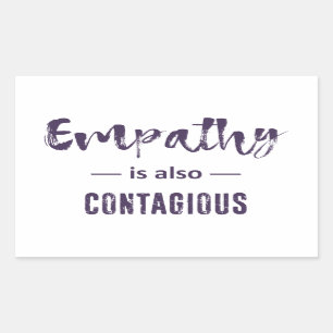 Empathy Is Also Contagious Rectangular Sticker