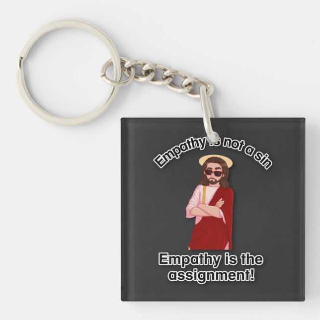 Empathy is the assignment! key ring (Front)