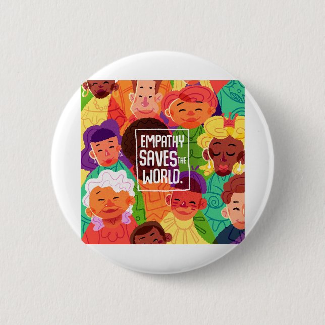 Empathy Saves The World 6 Cm Round Badge (Front)