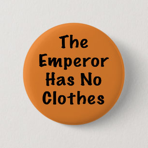 Emperor Has No Clothes 6 Cm Round Badge