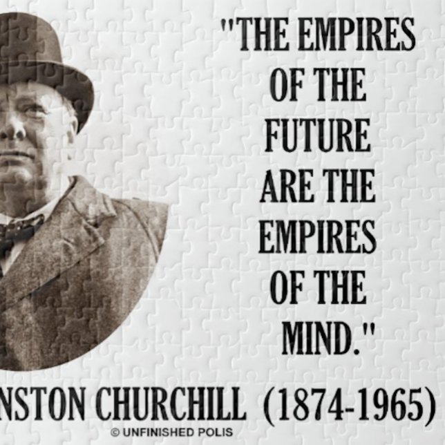 Empires Of The Future Are The Empires Of The Mind Jigsaw Puzzle (Inspirational Churchill quote jigsaw puzzle for any teacher, entrepreneur, psychologist or futurist!)