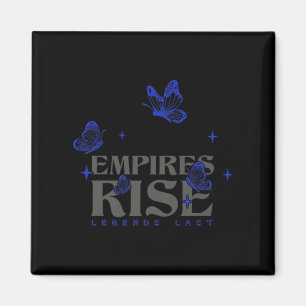 Empires Rise Legend Last Inspirational Butterfly Q Magnet