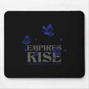 Empires Rise Legend Last Inspirational Butterfly Q Mouse Pad