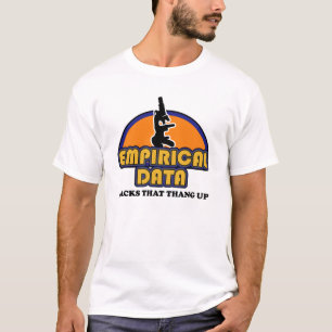 Empirical Data Backs That Thang Up Shirt