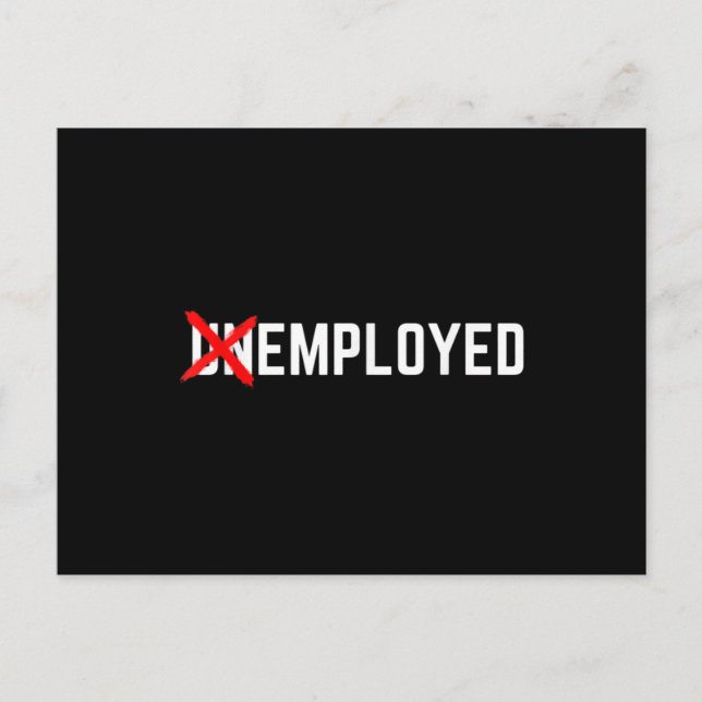 Employed Funny New Job First Job Men Woman Postcard (Front)