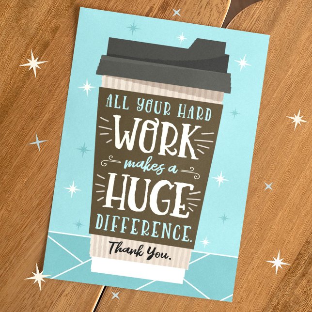 Employee All Your Hard Work Makes HUGE Difference Card (Creator Uploaded)