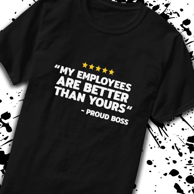 Employee Appreciation Day - Funny Boss's Day Gift T-Shirt (Creator Uploaded)