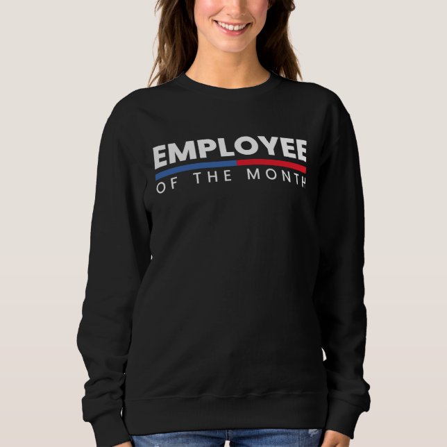 Employee Appreciation Employee of the Month Sweatshirt (Front)