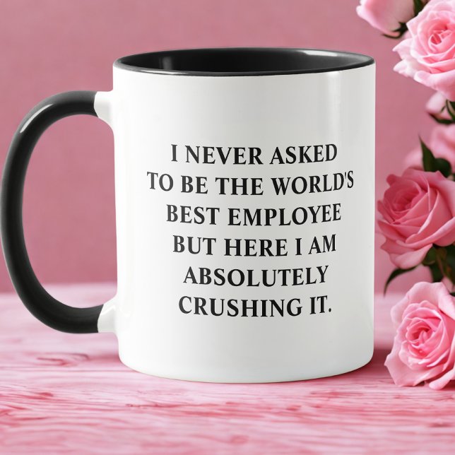 Employee I Never Asked To Be World's Best Employee Mug (Creator Uploaded)