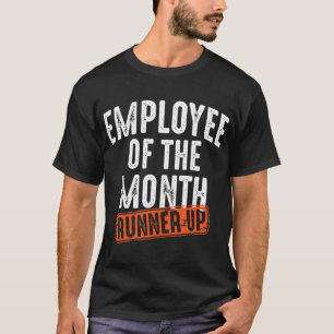 Employee Of The Month Runner Up   Best Worker T-Shirt