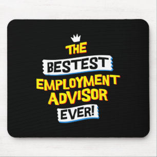 Employment Advisor Job Occupation Funny Sarcastic Mouse Pad