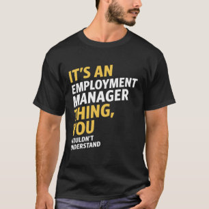 Employment Manager T-Shirt