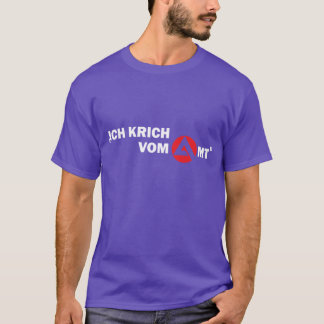 Employment Office Ich Krich From the office friend T-Shirt