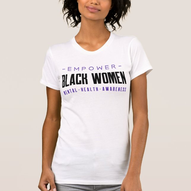 Empower Black Womens Mental Health Awareness T-Shirt (Front)