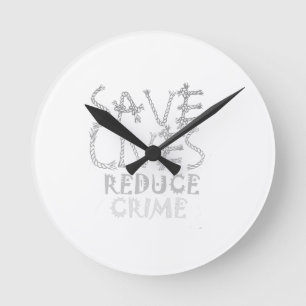 Empower Change with the :Save Lives Reduce Crime Round Clock