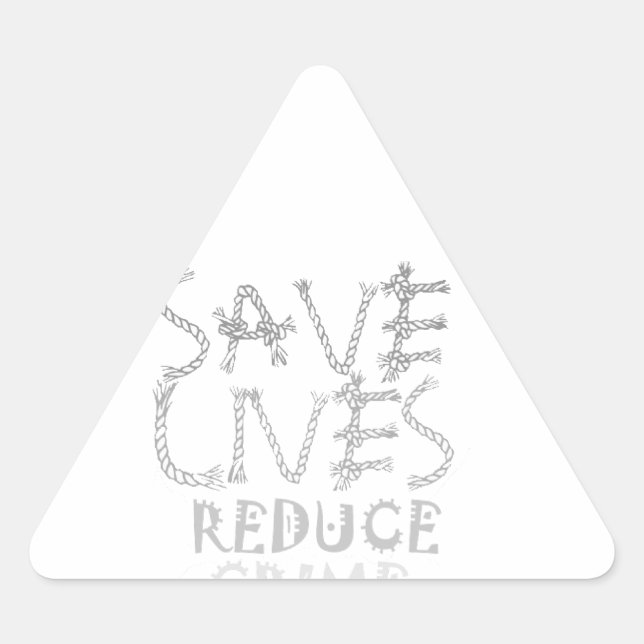 Empower Change with the :Save Lives Reduce Crime Triangle Sticker (Front)