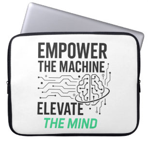 Empower the Machine, Elevate the Mind AI Design Laptop Sleeve