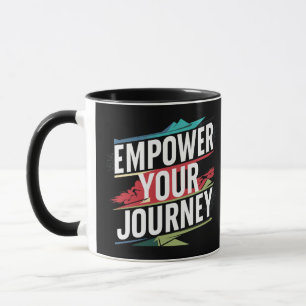Empower Your Journey  Mug