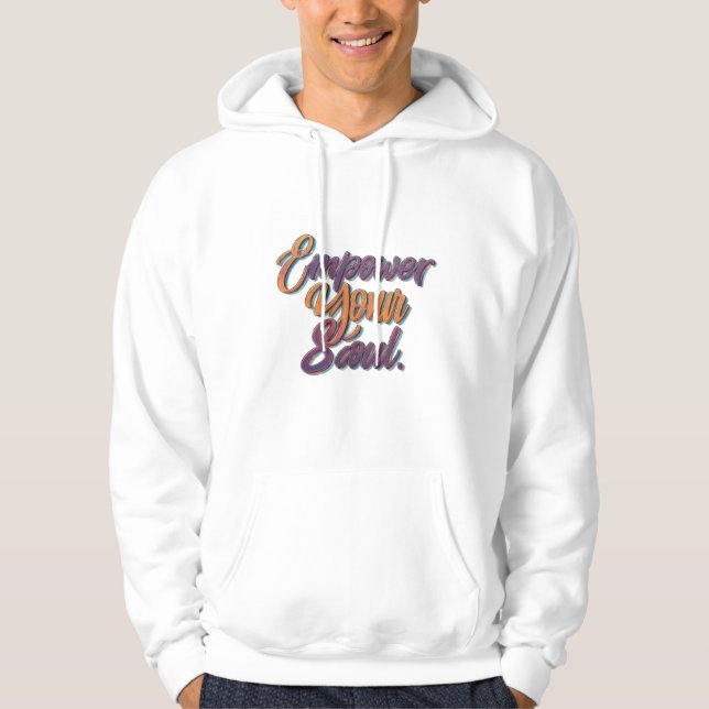 Empower Your Soul Hoodie (Front)