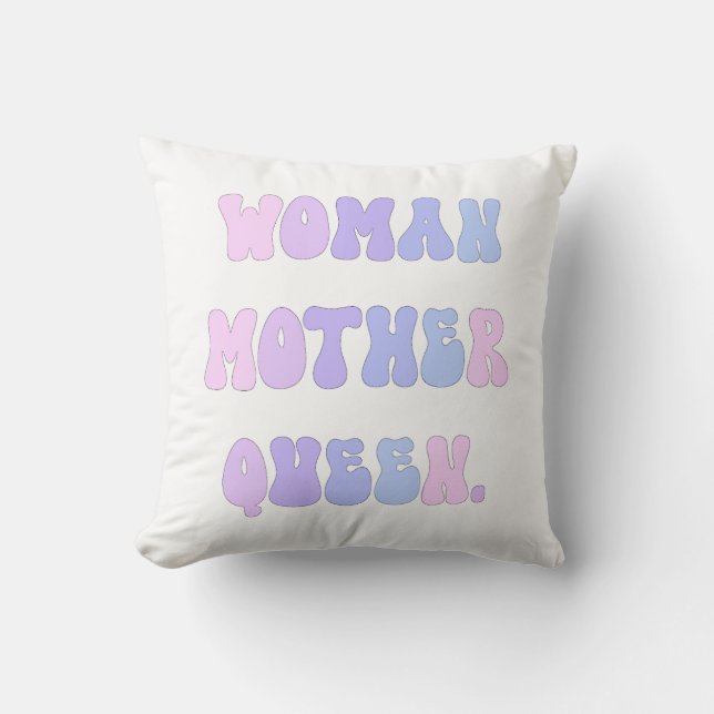 Empower Your Style with Woman, Mother, Queen. Cushion (Front)