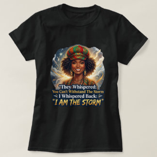 Empowered Black Woman I Am The Storm Shirt - Afroc