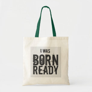 Empowered Tote Bag - 'I Was Born Ready' Statement