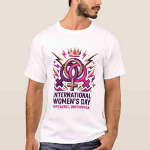 Empowered Unstoppable Women’s Day Design T-Shirt