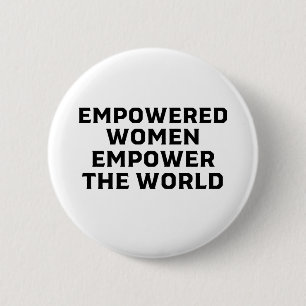 EMPOWERED WOMEN EMPOWER THE WORLD 6 CM ROUND BADGE