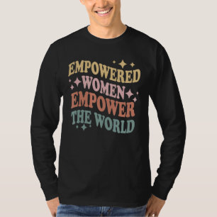 Empowered Women Empower The World Apparel T-Shirt