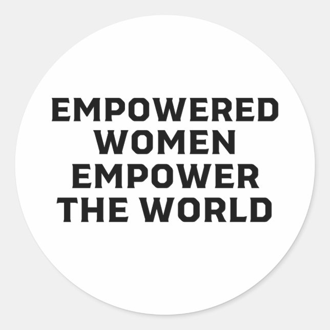 EMPOWERED WOMEN EMPOWER THE WORLD CLASSIC ROUND STICKER (Front)