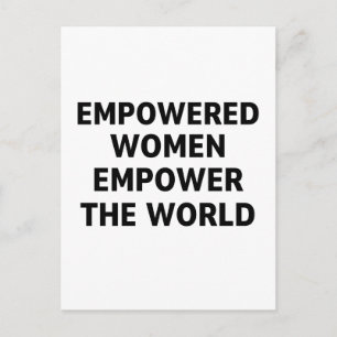 Empowered Women Empower the World Postcard