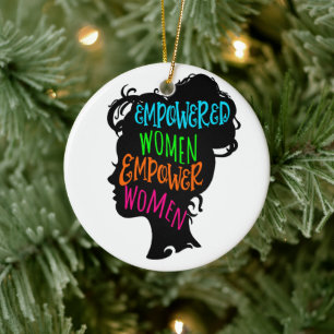 Empowered Women Empower Women Ceramic Ornament