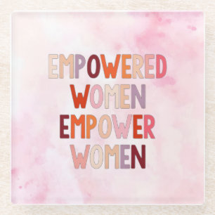 Empowered Women Empower Women Glass Coaster