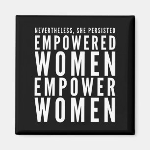 Empowered Women Empower Women Nevertheless She Per Magnet