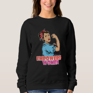 Empowered Women Feminist Women Empowerment Premium Sweatshirt