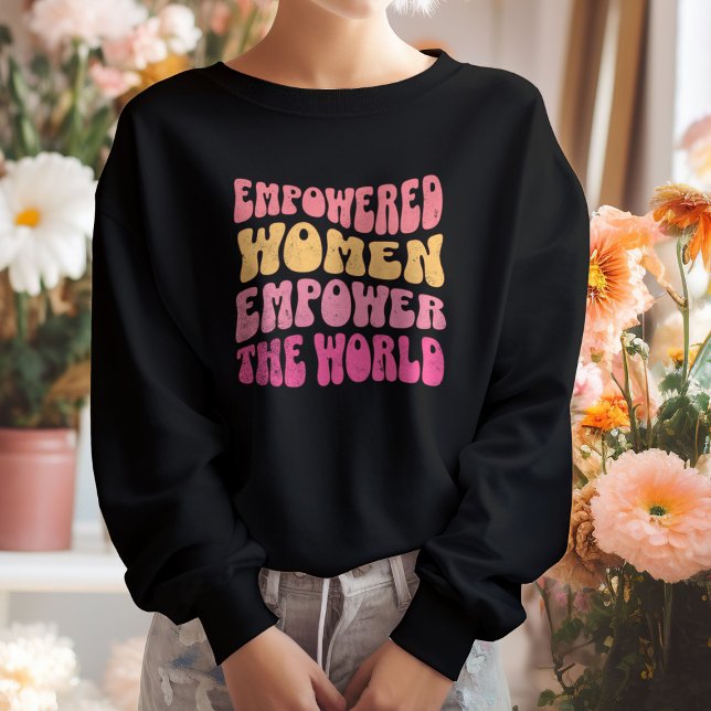 Empowered Women Modern Feminist Girl Power Sweatshirt (empowered women empower the world black modern feminist sweatshirt)