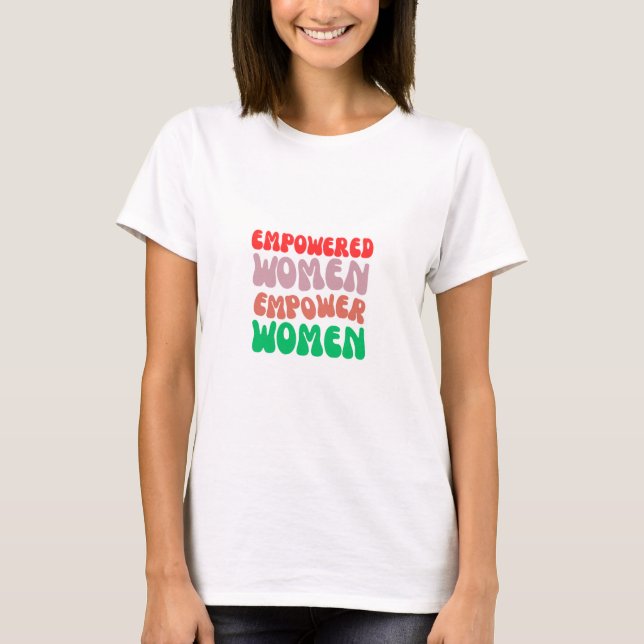 Empowered women T-Shirt (Front)