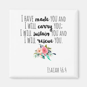 Empowering Christian Bible Verse Isaiah 46:4  Magnet