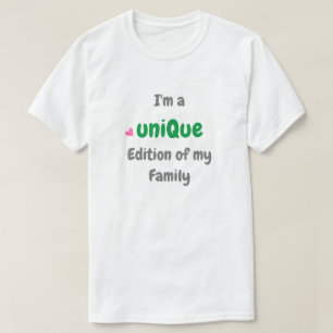 Empowering Quote Unique Edition of my Family Text T-Shirt