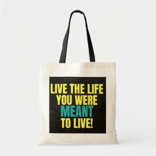 Empowering Tote Bag - Live the Life You Were Meant