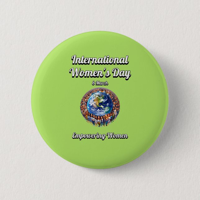 Empowering Women. International Women's Day. 6 Cm Round Badge (Front)