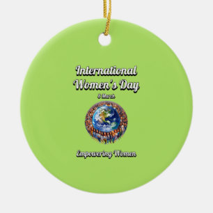 Empowering Women. International Women's Day. Ceramic Ornament