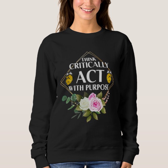 Empowerment Flower Butterfly Think Critically Sweatshirt (Front)