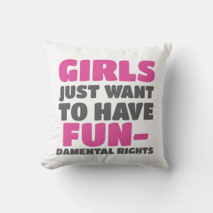 Empowerment Girls Want To Have Fundamental Rights Cushion