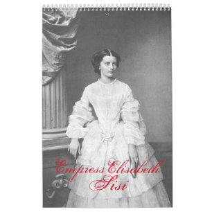 Empress Elisabeth of Austria - Sisi Calendar
