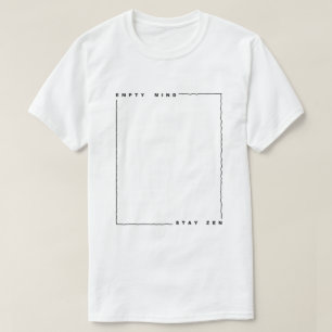 Empty mind stay zen T-Shirt