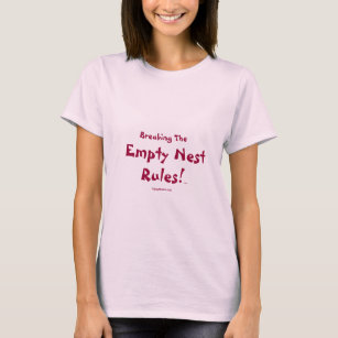 Empty Nest Rules! T-Shirt