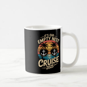 Empty Nester Travel 2025 It's Our Empty Nest Cruis Coffee Mug
